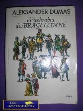 WICEHRABIA DE BRAGELONNE TOM II - Aleksander Dumas WICEHRABIA DE BRAGELONNE TOM II - Aleksander Dumas