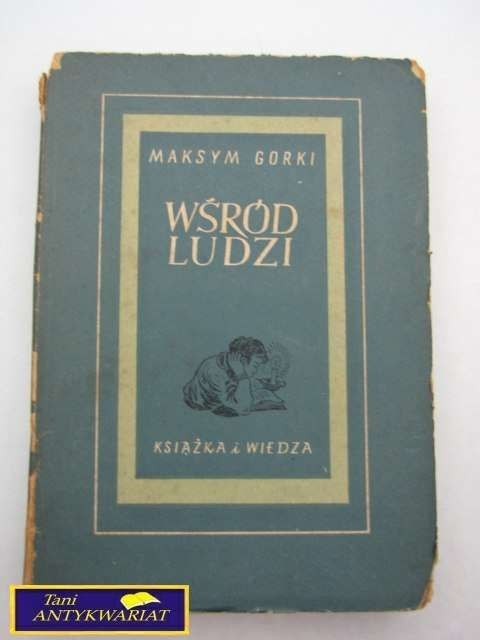 WŚRÓD LUDZI-Maksym Gorki