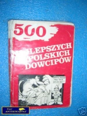 500 NAJLEPSZYCH POLSKICH DOWCIPÓW - Praca zbiorowa