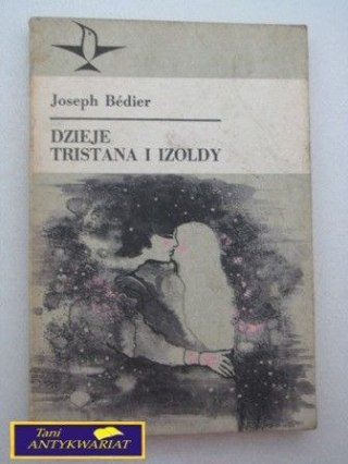 DZIEJE TRISTANA I IZOLDY Joseph Bedier