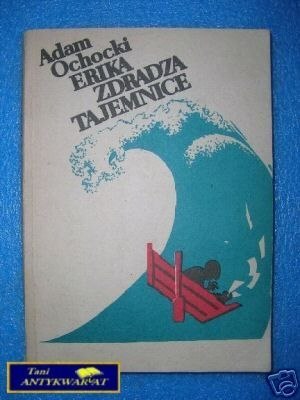 ERIKA ZDRADZA TAJEMNICE - A.Ochocki