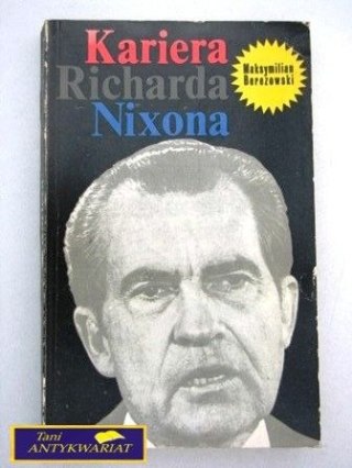 KARIERA RICHARDA NIXONA Maksymilian Berezowski