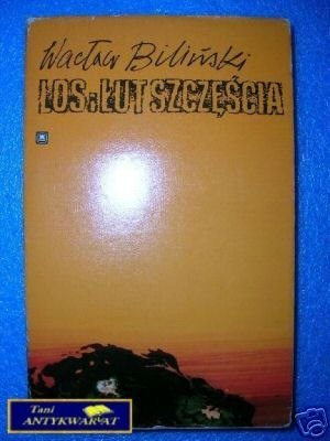 LOS I ŁUT SZCZĘŚCIA - W.Biliński