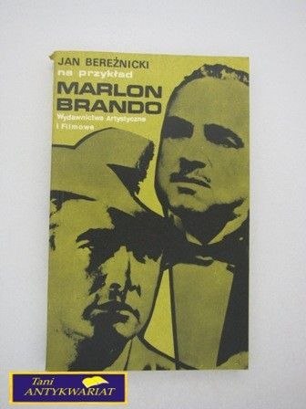 NA PRZYKŁAD MARLON BRANDO Jan Bereźnicki