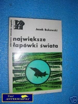 NAJWIĘKSZE ŁAPÓWKI ŚWIATA - J.Bukowski