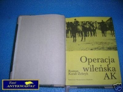 OPERACJA WILEŃSKA AK - R.Korab-Żebryk