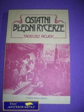OSTATNI BŁĘDNI RYCERZE- T.Rojek