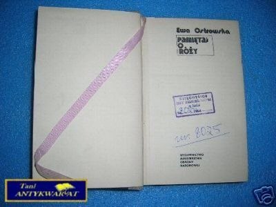 PAMIĘTAJ O RÓŻY - E. Ostrowska