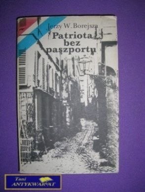 PATRIOTA BEZ PASZPORTU - J. Borejsza