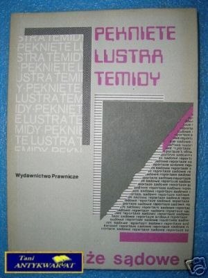 PĘKNIĘTE LUSTRA TEMIDY - Praca zbiorowa