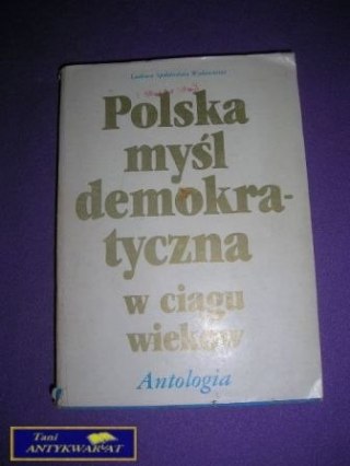 POLSKA MYŚL DEMOKRATYCZNA W CIĄGU WIEKU