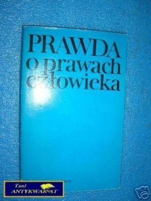 PRAWDA O PRAWACH CZŁOWIEKA - Praca zbiorowa