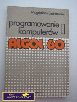 PROGRAMOWANIE KOMPUTERÓW I ALGOL 60