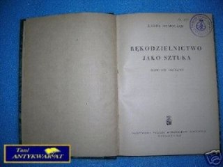 RĘKODZIELNICTWO JAKO SZTUKA - K.Homolacs