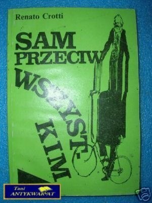 SAM PRZECIW WSZYSTKIM - R.Crotti