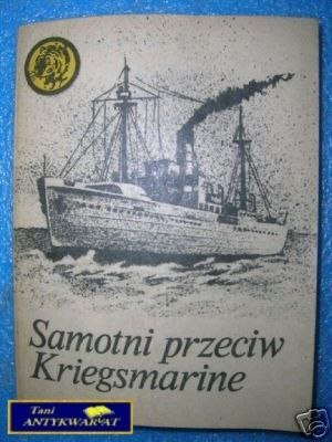 SAMOTNI PRZECIW KRIEGSMARINE - R.Szubański