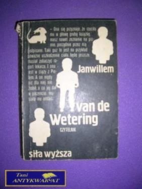 SIŁA WYŻSZA - Janwillem Van De Wetering