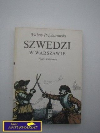 SZWEDZI W WARSZAWIE Walery Przyborowski