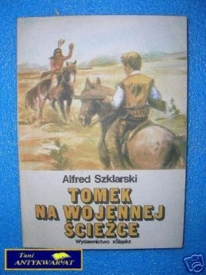 TOMEK NA WOJENNEJ ŚCIEŻCE - A.Szklarski