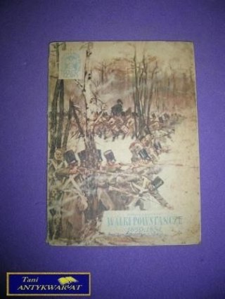 WALKI POWSTAŃCZE 1830 - 1831 Tadeusz Lepkowski