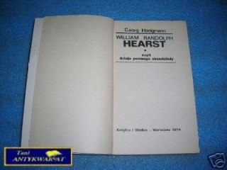 WILLIAM RANDOLPH HEARST CZYLI DZIEJE PEWNEGO SKAND