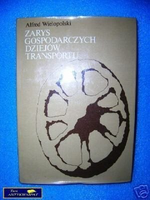 ZARYS GOSPODARCZYCH DZIEJÓW TRANSPORTU