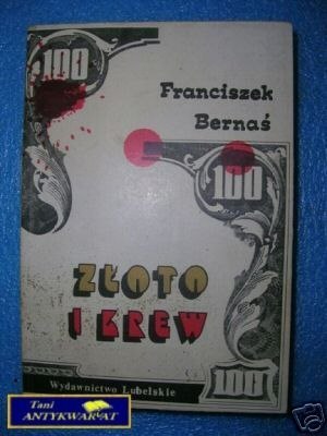 ZŁOTO I KREW - F.Bernaś
