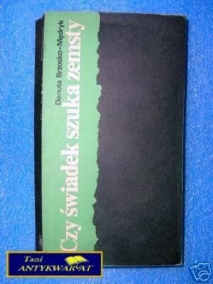 CZY ŚWIADEK SZUKA ZEMSTY - D.Brzozowsko- Mędryk