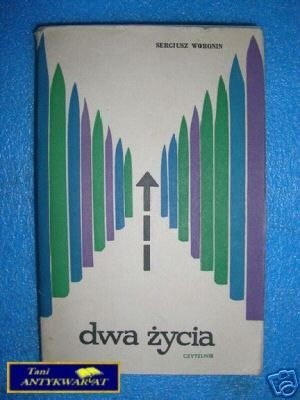 DWA ŻYCIA - S.Woronin