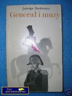 GENERAŁ I MUZY - J.Dackiewicz