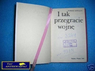 I TAK PRZEGRACIE WOJNĘ - T.Kiryłłow
