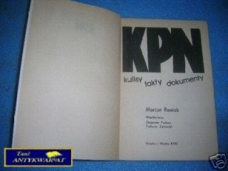 KPN - KULISY, FAKTY, DOKUMENTY - M.Reniak