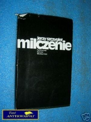 MILCZENIE - J.Szczygieł