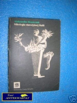 MITOLOGIA STAROŻYTNEJ ITALII - A.Krawczuk