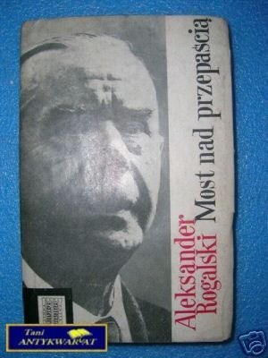 MOST NAD PRZEPAŚCIĄ - A.Rogalski