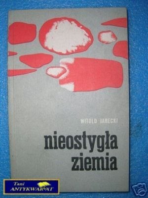 NIEOSTYGŁA ZIEMIA - W.Jarecki