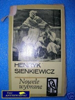 NOWELE WYBRANE - H.Sienkiewicz