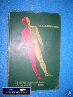 O BUDOWIE I CZYNNOŚCIACH CIAŁA LUDZKIEGO - B.Zar