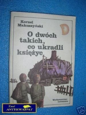 O DWÓCH TAKICH CO UKRADLI KSIĘŻYC - K.Makuszyń