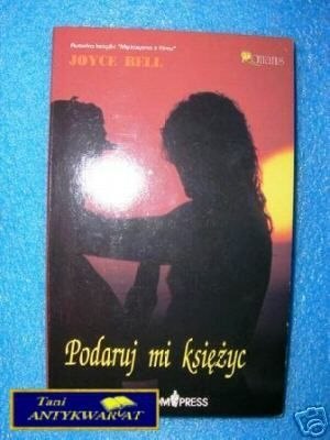 PODARUJ MI KSIĘŻYC - J. Bell PODARUJ MI KSIĘŻYC - J. Bell