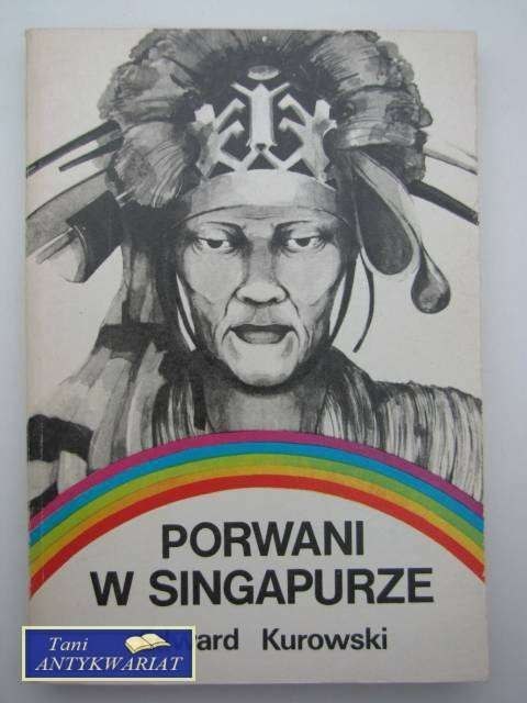PORWANI W SINGAPURZE - E.Kurowski