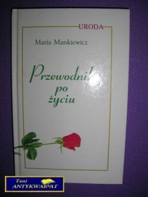 PRZEWODNIK PO ŻYCIU - Maria Mankiewicz