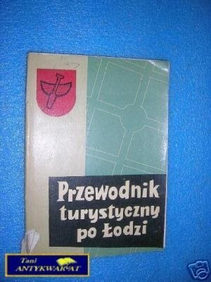 PRZEWODNIK TURYSTYCZNY PO ŁODZI - Praca zbiorowa
