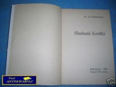 ŚLADAMI KOSTKI - J.Śledzianowski