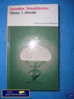 SŁAWA I CHWAŁA TOM II - J.Iwaszkiewicz SŁAWA I CHWAŁA TOM II - J.Iwaszkiewicz