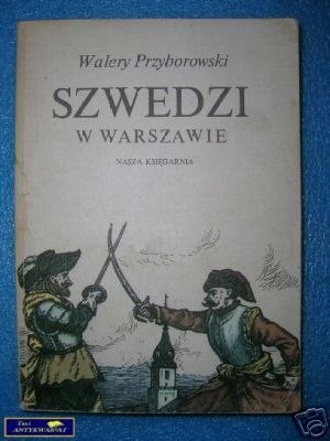 SZWEDZI W WARSZAWIE - W.Przyborowski