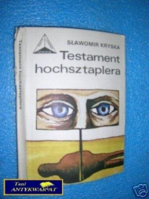 TESTAMENT HOCHSZTAPLERA - S.Kryska TESTAMENT HOCHSZTAPLERA - S.Kryska