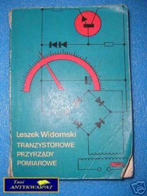TRANZYSTOROWE PRZYRZĄDY POMIAROWE - L.Widomski