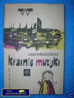W CZARODZIEJSKIEJ KRAINIE MUZYKI - K.Pahlen
