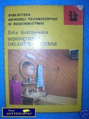 WEWNĘTRZNE OKŁADZINY ŚCIENNE - Z.Goździewska WEWNĘTRZNE OKŁADZINY ŚCIENNE - Z.Goździewska